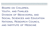 Board on Children, Youth, and Families - Division of Behavioral and Social Sciences and Education - National Research Council and Institute of Medicine